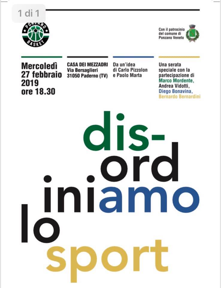Evento a Ponzano Veneto dal titolo: "disordiniamo lo sport" con Marco Mordente, Andrea Vidotti, Diego Bonavina e Bernardo Bernardini